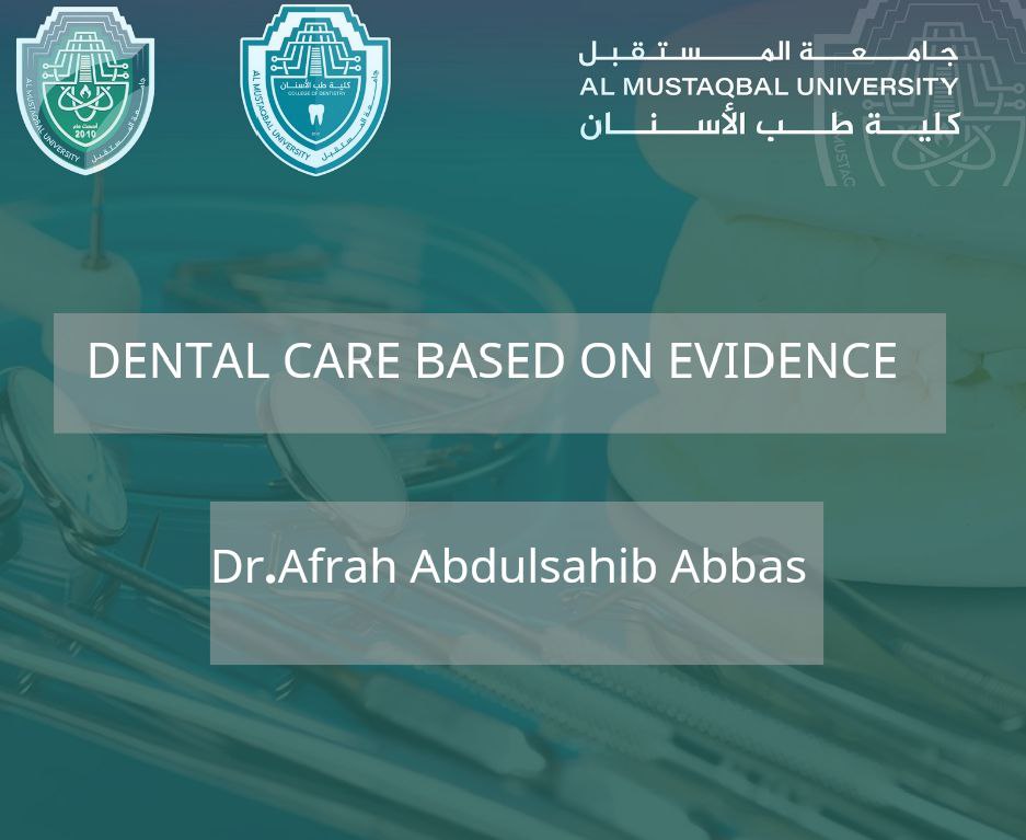 مقالة علمية جديدة للدكتور افراح عبدالصاحب Dental care based on evidence 