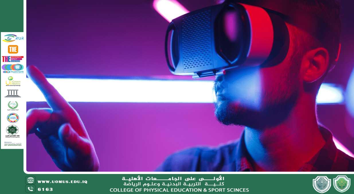 مقالة علمية بعنوان "الواقع الافتراضي والذكاء الاصطناعي " للتدريسي في كلية التربية الرياضية ( ا.م.د مهند نزار كزار )