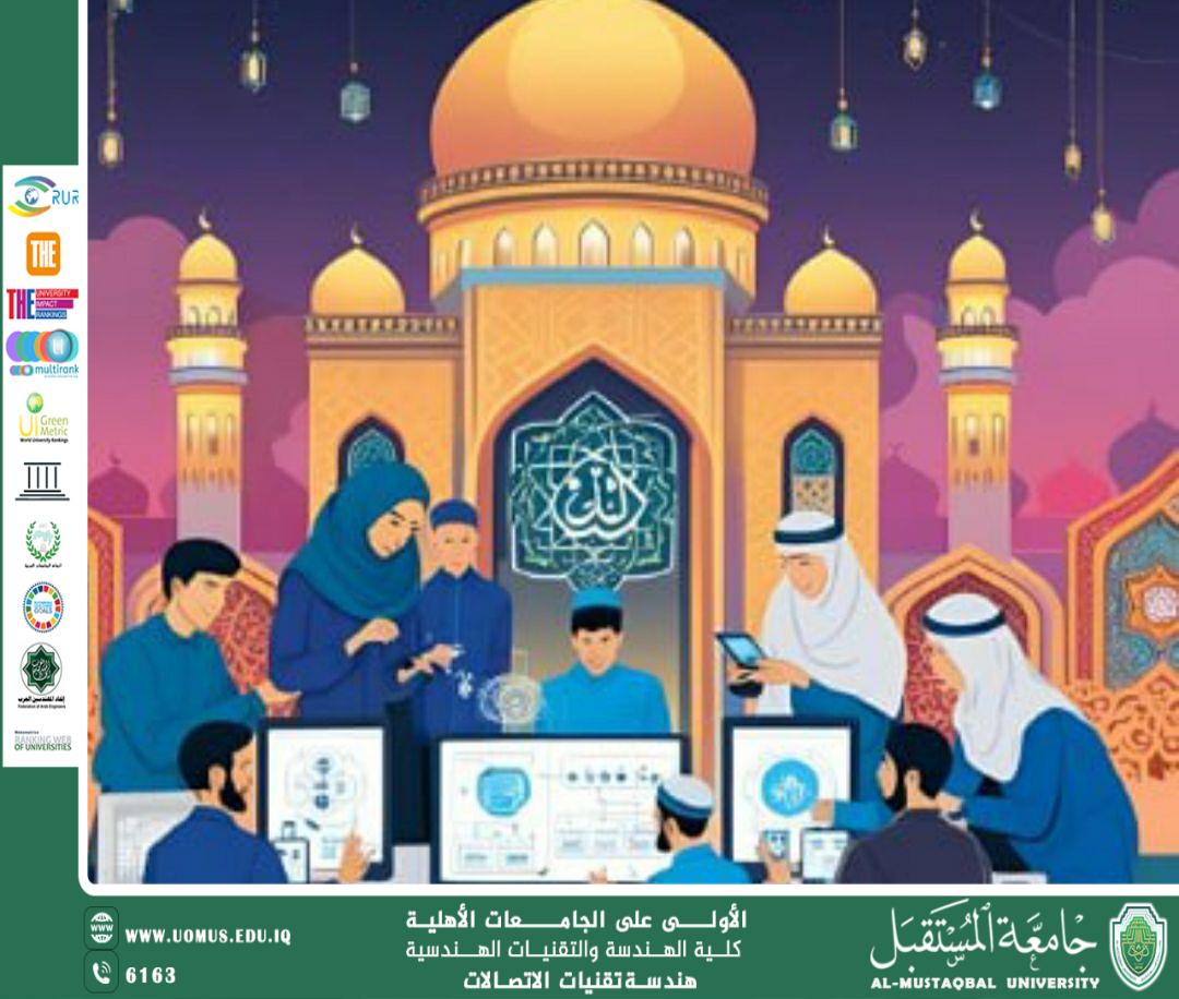 Telecommunications Engineering in Ramadan: How Technology Contributes to Managing Digital Peaks and Enhancing Spiritual Values"  M.M. Tamam Ali Al-Abadi
