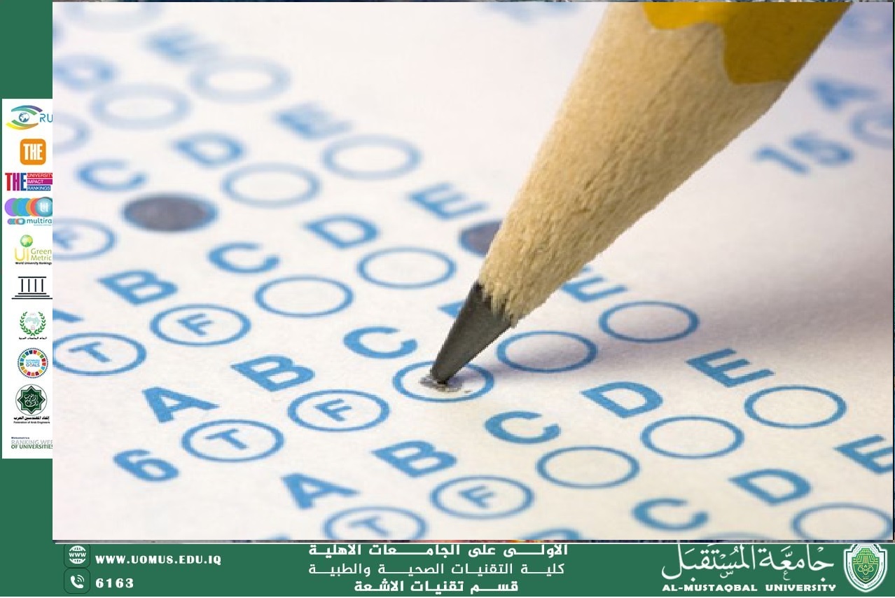 مقالة بعنوان : أداء الطلبة في الامتحانات وفقاً لأسلوب الاختيارات المتعددة (البابل شيت): دراسة تحليلية للإيجابيات والسلبيات. بقلم  ا.د. رعد شاكر عبيس رئيس قسم تقنيات الاشعة 